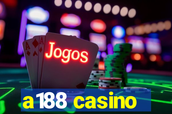 a188 casino